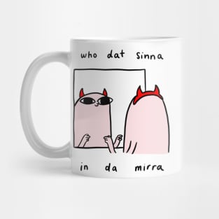 Who dat sinna in da mirra Mug